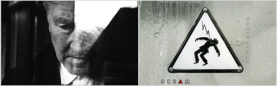 The Big Dream: il nuovo album di David Lynch