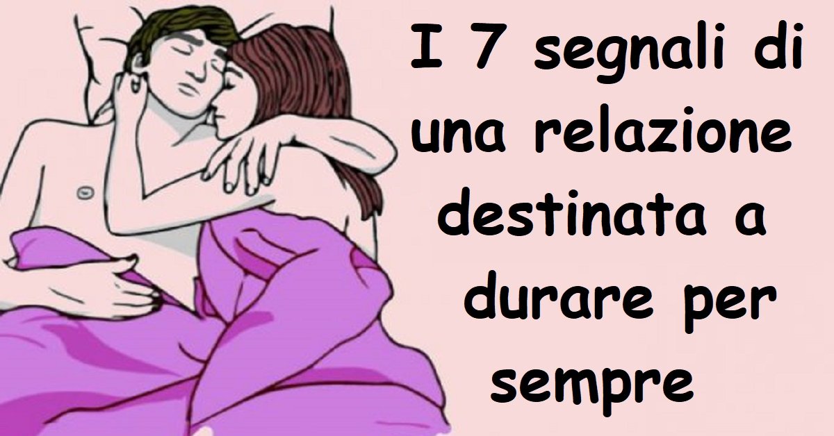 7 segnali di una relazione che durerà per sempre