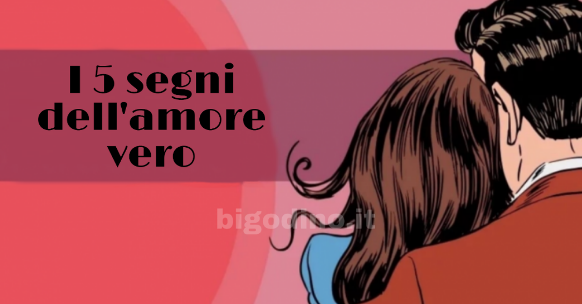 I 5 segni dell’amore vero